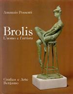 Brolis. L'uomo e l'artista