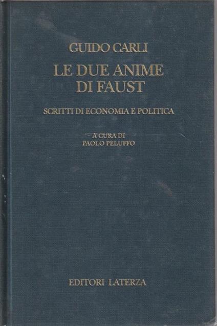 Le due anime di Faust. Scritti di economia e politica - copertina