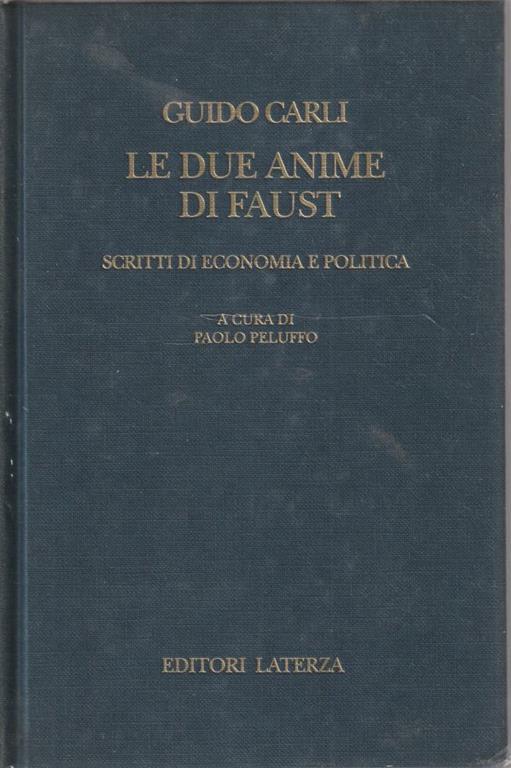 Le due anime di Faust. Scritti di economia e politica - copertina