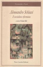 Alessandro Schiavi : il socialista riformista