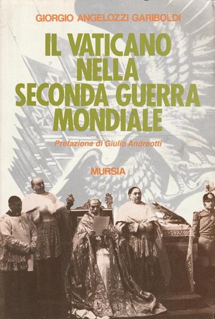 Il Vaticano nella seconda guerra mondiale - Giorgio Angelozzi Gariboldi - copertina
