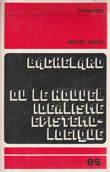 Bachelard du le novel idéalisme épistémologique - copertina