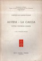 Alvida - La caccia : favole pastorali inedite. San Martino D'Agliè, Ludovico; Masoero, Mariarosa ( a cura di)