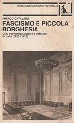 Fascismo e piccola borghesia. Crisi economica, cultura e dittatura in Italia (1923-1925)