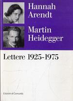 Lettere 1925-1975 e altre testimonianze. Arendt, Hannah; Heidegger, Martin; Bonola, Massimo; Ludz, Ursula