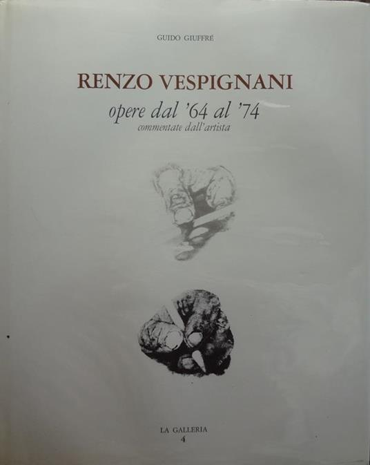 Renzo Vespignani. Opere dal '64 al '74 commentate dell'artista - copertina
