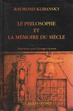 Le philosophe et la mémoire du siècle. Entretiens avec Georges Leroux
