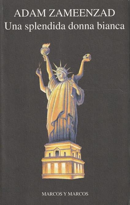 Una splendida donna bianca : le comiche avventure di un minorenne squilibrato, ovvero un romanzo di formazione, ovvero la storia di un amore - copertina