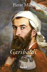 Garibaldi par Pierre Milza