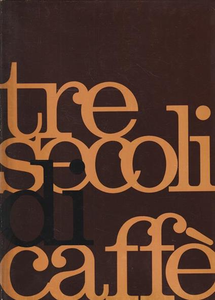 Tre secoli di caffè - copertina