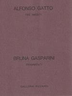 Alfonso Gatto: tre inediti - Bruna Gasparini: frammenti