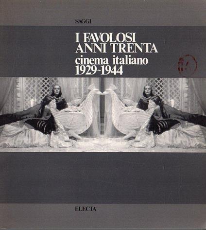 I favolosi anni trenta : cinema italiano 1929-1944 - Adriano Aprà - copertina