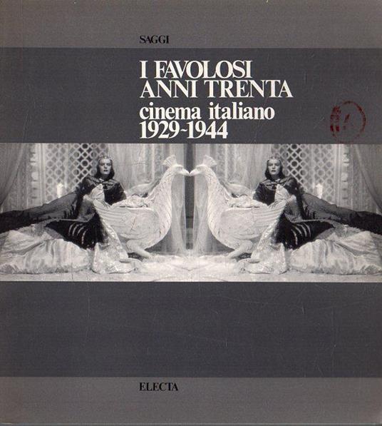 I favolosi anni trenta : cinema italiano 1929-1944 - Adriano Aprà - copertina