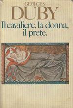 Il cavaliere, la donna, il prete. Il matrimonio nella Francia feudale