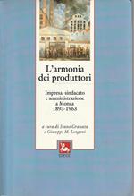 L' armonia dei produttori : impresa, sindacato e amministrazione a Monza, 1893-1963