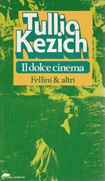 Il dolce cinema. Fellini & altri