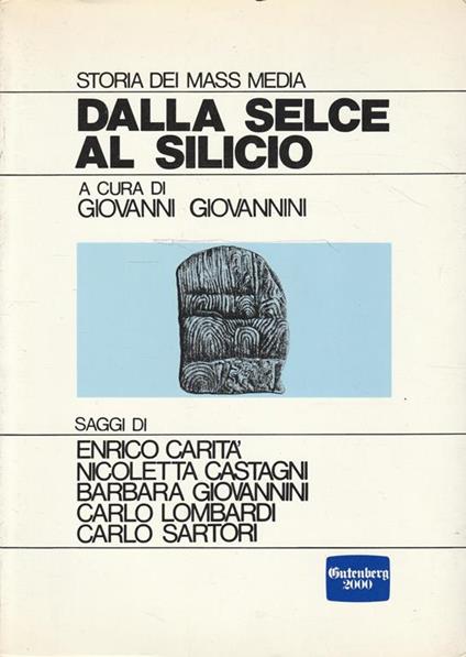 Storia dei mass-media: dalla selce al silicio. Saggi - copertina