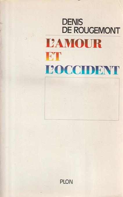 L' amour et l'Occident - Denis de Rougemont - copertina