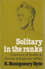 Solitary in the ranks. Lawrence of Arabia as airman and private soldier