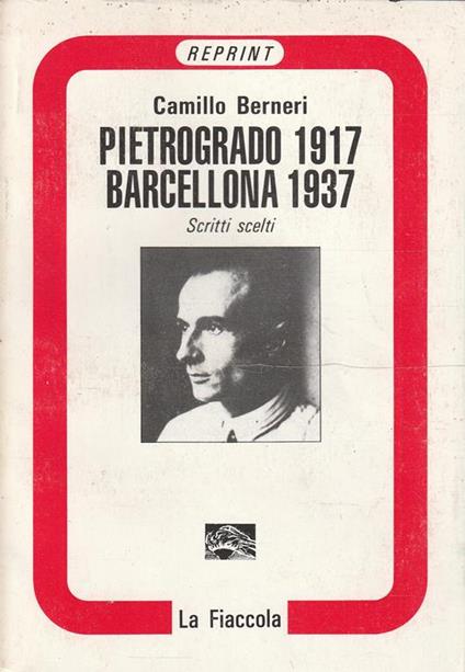 Pietrogrado 1917 Barcellona 1937. Scritti scelti - copertina