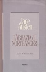 L' abbazia di Northanger di Jane Austen a cura di Malcolm Skey