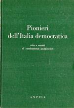 Pionieri dell'Italia democratica : vita e scritti di combattenti antifascisti