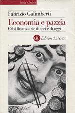 Economia e pazzia : crisi finanziarie di ieri e di oggi