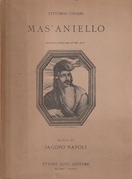 Autografato ! Mas'Aniello. Tragedia popolare in tre atti - Vittorio Viviani - copertina