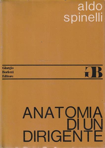 Anatomia di un dirigente - Altiero Spinelli - copertina