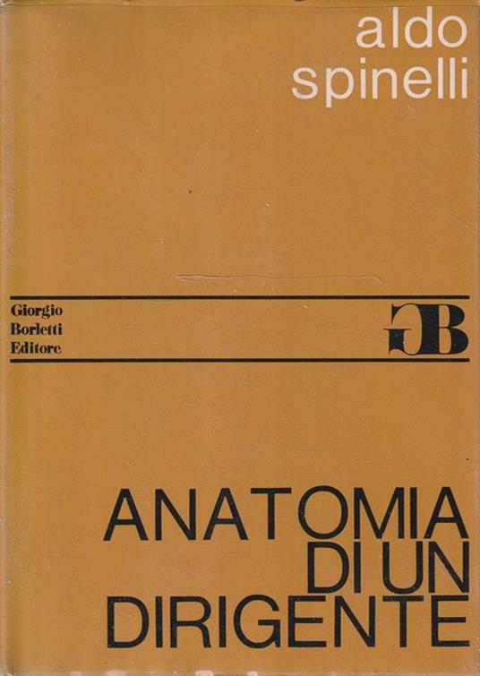 Anatomia di un dirigente - Altiero Spinelli - copertina