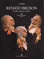 Renato Bruson: il volto il gesto il passo. 50 anni di 