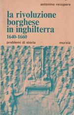 La rivoluzione borghese in Inghilterra 1640-1660