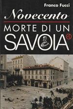 Novecento : morte di un Savoia