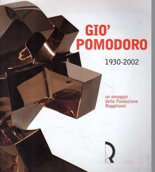 Giò Pomodoro : 1930-2002 - Vittorio Fagone - copertina