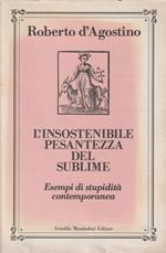 Insostenibile pesantezza del sublime. Esempi di stupidità contemporanea