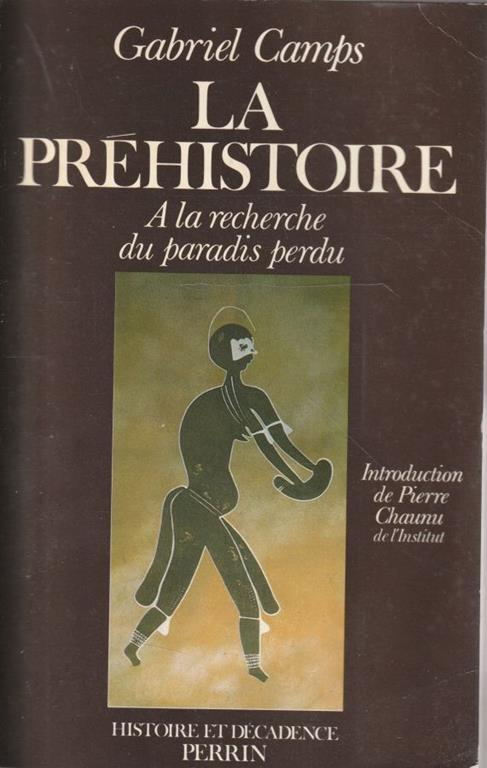 La préhistoire. A la recherche du paradis perdu - copertina