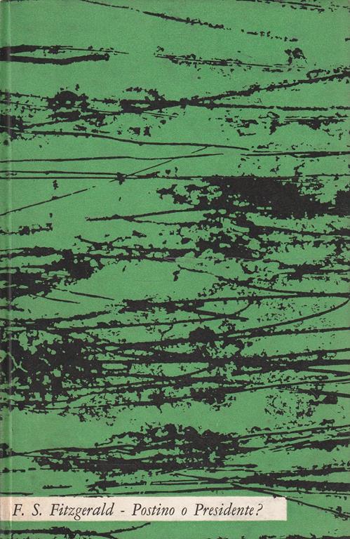 Postino o Presidente ? - Francis Scott Fitzgerald - copertina