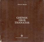 Ghenos Eros Thanatos