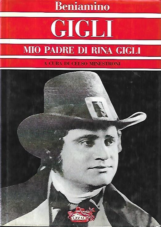 Beniamino Gigli: mio padre di Rina Gigli - copertina