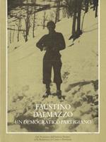 Faustino Dalmazzo: un democratico partigiano