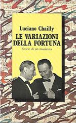 Autografato!!! Le Variazioni Della Fortuna : Storie Di Un Musicista