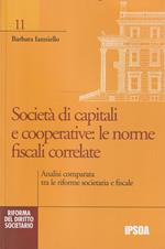 Società di capitali e cooperative: le norme fiscali correlate : analisi comparata tra le riforme societaria e fiscale