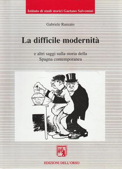 La difficile modernità e altri saggi sulla storia della Spagna contemporanea - Gabriele Ranzato - copertina