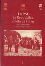 La Rsi : La Repubblica Voluta Da Hitler : Atti Del Convegno Tenuto A Gardone Riviera, 22 Aprile 2005