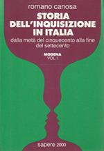 Storia dell'inquisizione in Italia dalla metà del Cinquecento alla fine del Settecento - Modena- vol. I