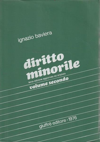 Diritto minorile - Volume secondo: Sistema penale minorile-Misure rieducative-Diritto civile minorile - Ignazio Baviera - copertina