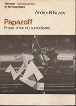 Papazoff. Franc-tireur du surréalisme