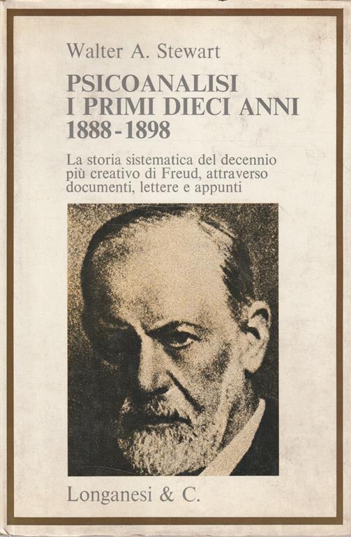 Psicoanalisi: i primi dieci anni 1888-1898 - Walter A. Stewart - copertina