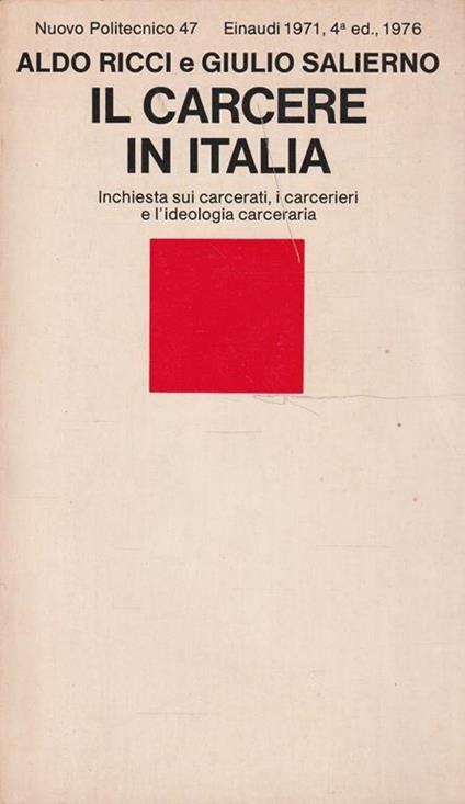 In carcere in Italia. Inchiesta sui carcerati e i carcerieri e l'ideologia carceraria - A. Ricci - copertina