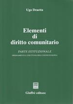 Elementi di diritto comunitario. Parte istituzionale. Ordinamento e struttura dell'Unione Europea